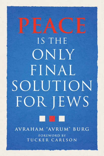 Peace Is the Only Final Solution for Jews