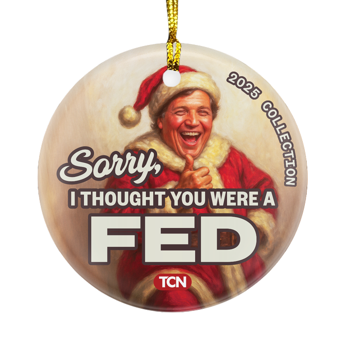 I Thought You Were a Fed 2025 Collection Ornament